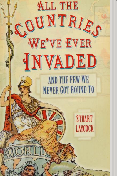 cover of the book "All the countries we've ever invaded, and the few we never got round to" by Stuart Laycock