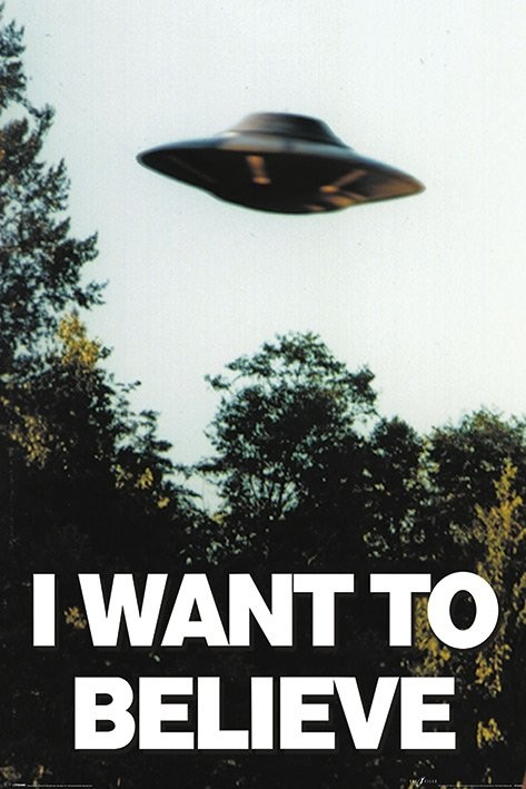 I want to believe.